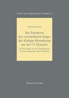 Die Totentexte Des Verschollenen Sarges Der Konigin Mentuhotep Aus Der 13. Dynastie: Ein Textzeuge Aus Der Ubergangszeit Von Den Sargtexten Zum Totenb 3447047798 Book Cover