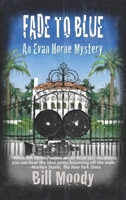 Fade to Blue: An Evan Horne Mystery 1590588967 Book Cover