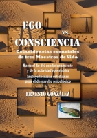 Ego vs consciencia: Coincidencias esenciales de tres Maestros de Vida 1678170046 Book Cover