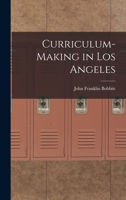 Curriculum-making in Los Angeles 1014952212 Book Cover