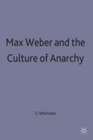 Max Weber and the Culture of Anarchy 0333730216 Book Cover