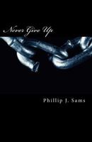 Never Give Up 154657770X Book Cover