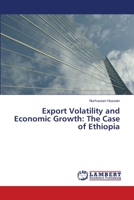 Export Volatility and Economic Growth: The Case of Ethiopia 3659753424 Book Cover