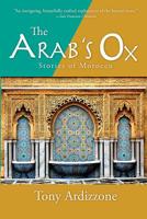 The Arab's Ox: Stories of Morocco 1599541203 Book Cover