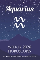 Aquarius - Weekly 2020 Horoscopes: 52 Week Zodiac Goal Planner 2020 1695664175 Book Cover