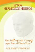 Estos Hermosos Huesos: Una Teologia del Cuerpo Apta Para El Diario Vivir 1937155153 Book Cover
