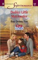 Daddy's Little Matchmaker : Single Father 0373712200 Book Cover