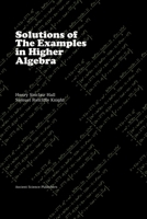 Solutions of the Examples in Higher Algebra 1977861784 Book Cover