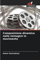 Composizione dinamica nelle immagini in movimento 6205619474 Book Cover