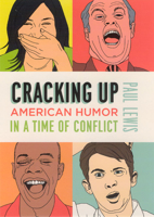 Cracking Up: American Humor in a Time of Conflict 0226476995 Book Cover
