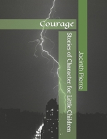 Stories of Character for Little Children: Courage 1542570395 Book Cover