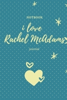 i love Rachel McAdams notbook 6*9 120 pages B084DFZ556 Book Cover