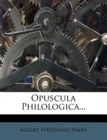 Opuscula Philologica... 1275177212 Book Cover
