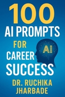 Career Catalyst: 100 AI Prompts to Fast-Track Your Professional Success: Master Intelligent Workflows, Build Your Brand, and Lead in the AI Era B0F6LKWGJF Book Cover