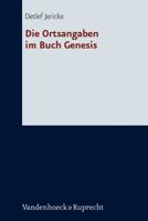 Die Ortsangaben Im Buch Genesis: Ein Historisch-Topographischer Und Literarisch-Topographischer Kommentar 3525536100 Book Cover