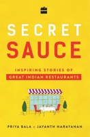 Secret Sauce: Inspiring Stories of Great Indian Restaurants 9352776267 Book Cover