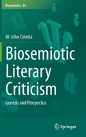 Biosemiotic Literary Criticism: Genesis and Prospectus 3030724948 Book Cover
