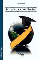Escuela Para Presidentes 1597544701 Book Cover