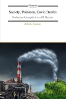 Society, Pollution, Covid Deaths: Pollution Complicit to All Deaths B0C2RX967Q Book Cover
