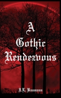 A Gothic Rendezvous 1941880398 Book Cover