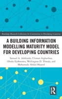 A Building Information Modelling Maturity Model for Developing Countries 1032444525 Book Cover