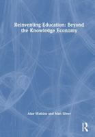 Reinventing Education: Beyond the Knowledge Economy 1032870818 Book Cover