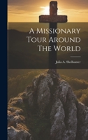 A Missionary Tour Around The World 1020967595 Book Cover