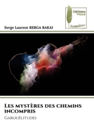 Les mystères des chemins incompris (French Edition) 6209687989 Book Cover