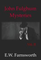 John Fulghum Mysteries Vol. II 1947210718 Book Cover