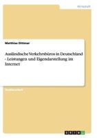 Ausl�ndische Verkehrsb�ros in Deutschland - Leistungen und Eigendarstellung im Internet 3638639487 Book Cover