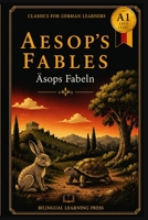 Aesop's Fables — Simplified for German Learners (A1) | Graded Reader with Bilingual Vocabulary: A1-level graded reader adaptation of Aesop's classic ... for German Learners) (German Edition) B0H847MCMP Book Cover