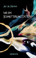 Wie ein Schmetterling-Tattoo: Gedichte 3947911874 Book Cover