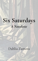 Six Saturdays: A Novelette B0H88KBF5V Book Cover