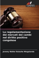 La regolamentazione dei mercati dei cambi nel diritto positivo congolese 6206200892 Book Cover