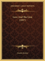Love And The Lion 1120320615 Book Cover