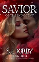 Savior of the Innocent: Book Three of the Secret Lives of Angels & Vampires B0DY5655ZP Book Cover