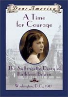 A Time For Courage: The Suffragette Diary of Kathleen Bowen (Dear America) 043944571X Book Cover