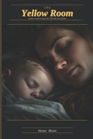 The Yellow Room: A Mother’s Fight to Protect Her Child After Leaving Abuse B0GYJ2TZ8T Book Cover