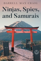 Ninjas, Spies, and Samurais B0FB5HTBK2 Book Cover