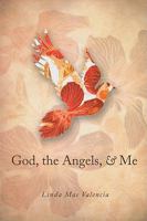 God, the Angels, & Me 1616639393 Book Cover