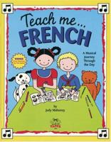 Teach Me French (Paperback, Audio Cassette and Coloring Poster in a brightly colored box): A Musical Journey Through the Day 0934633029 Book Cover