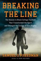 Breaking the Line: The Season in Black College Football That Transformed the Sport and Changed the Course of Civil Rights 1439189773 Book Cover