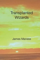 TRANSPLANTED WIZARDS B09KN2LSLR Book Cover