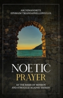Noetic Prayer as the Basis of Mission and the Struggle Against Heresy 1639410082 Book Cover