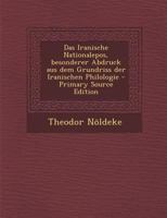 Das Iranische Nationalepos, besonderer Abdruck aus dem Grundriss der Iranischen Philologie 3337973450 Book Cover