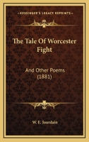 The Tale Of Worcester Fight: And Other Poems 1120933048 Book Cover