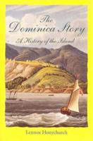 The Dominica Story: A History of the Island 0333627768 Book Cover