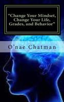 Change Your Mindset, Change Your Life, Grades, and Behavior 197462272X Book Cover