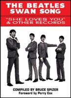 The Beatles Swan Song: She Loves You  Other Records 0966264975 Book Cover