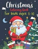 Christmas Coloring Book For Kids Ages 8-10: Fun Children's Christmas Gift B08LNJHS6C Book Cover